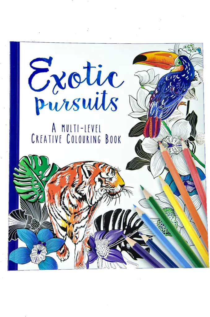 Exotic Pursuits A MULTI-LEVEL CREATIVE COLOURING BOOK